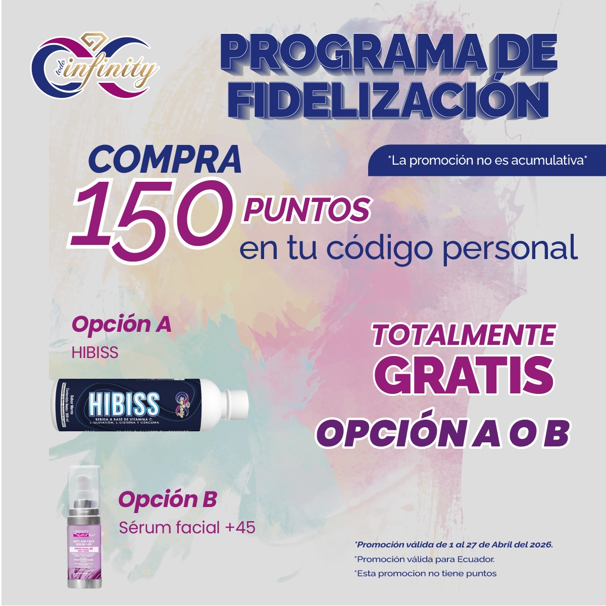 PROG. FIDELIZACION ABRIL - HIBISS O SERUM +45